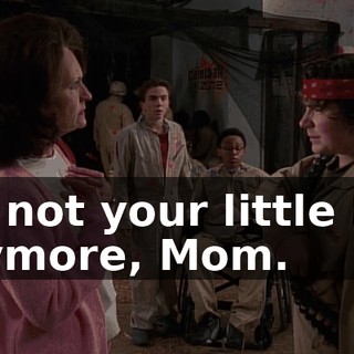 I'm not your little boy anymore, Mom.