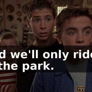 And we'll only ride it in the park.