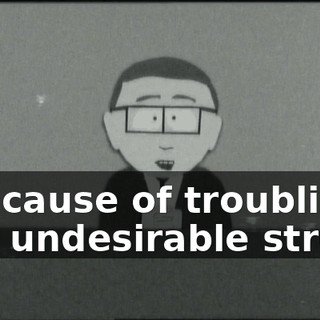 the cause of troubling and undesirable stress,