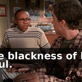 the blackness of his soul.