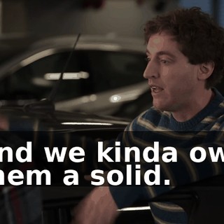 And we kinda owe them a solid.