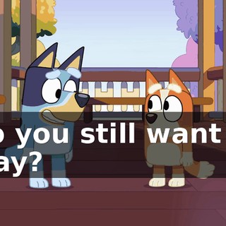 Do you still want to play?