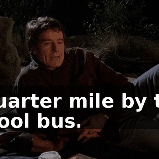 a quarter mile by that school bus.
