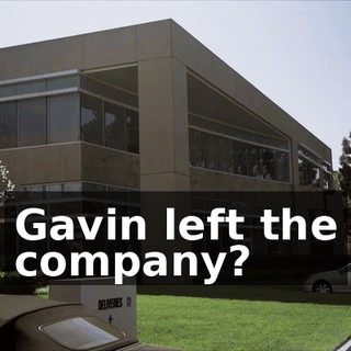 Gavin left the company?