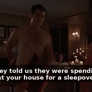 No. They told us they were spending the night at your house for a sleepover.