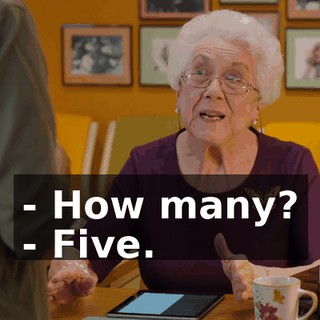 - How many? - Five.