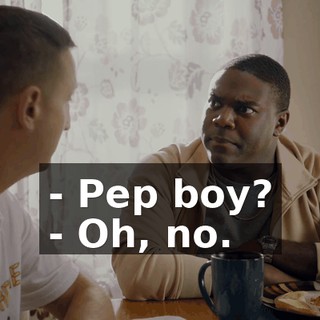 - Pep boy? - Oh, no.