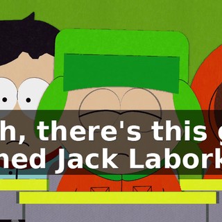 Yeah, there's this guy named Jack Laborkian