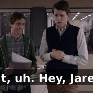 Wait, uh. Hey, Jared...