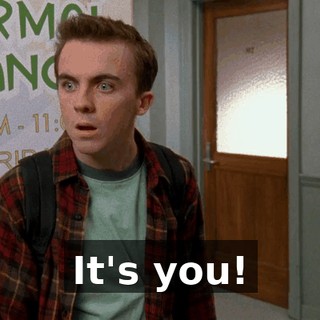 It's you!