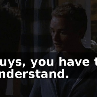 Guys, you have to understand.