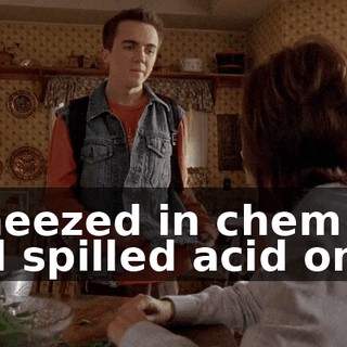 I sneezed in chem lab and spilled acid on it.