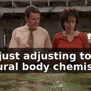 It's just adjusting to our natural body chemistry.