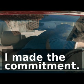 I made the commitment.