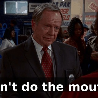 Can't do the mouth.