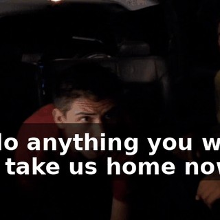 I'll do anything you want. Just take us home now.