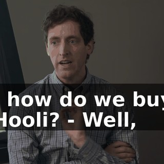 - how do we buy Hooli? - Well,
