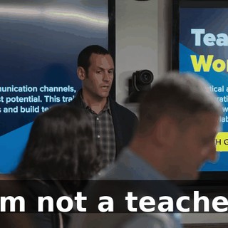 I'm not a teacher.