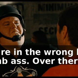 You're in the wrong line, dumb ass. Over there.