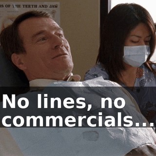 No lines, no commercials...