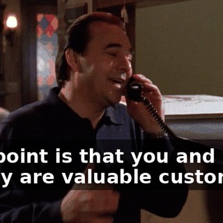 The point is that you and your family are valuable customers,
