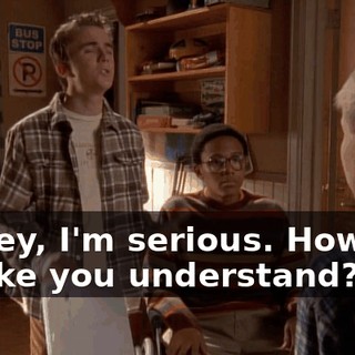 Dewey, I'm serious. How can I make you understand?
