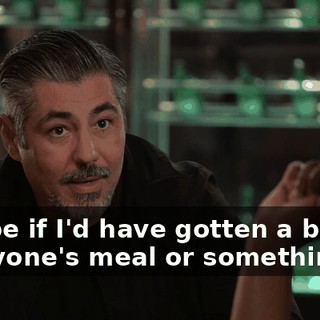 Maybe if I'd have gotten a bite of everyone's meal or something…