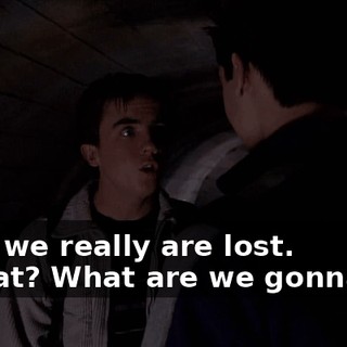 - No, we really are lost. - What? What are we gonna do?