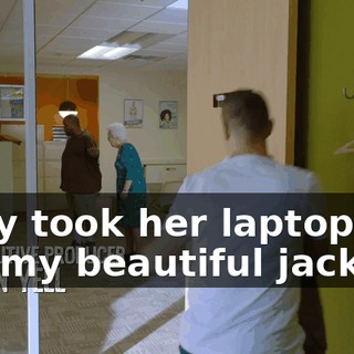 They took her laptop but not my beautiful jacket?