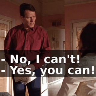 - No, I can't! - Yes, you can!