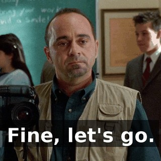 Fine, let's go.