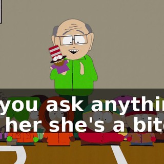 ♪ If you ask anything of her she's a bitch ♪