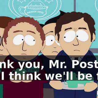 Thank you, Mr. Postum, but I think we'll be fine