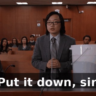 Put it down, sir.