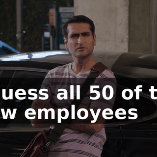 I guess all 50 of the new employees