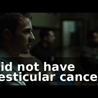 did not have testicular cancer.