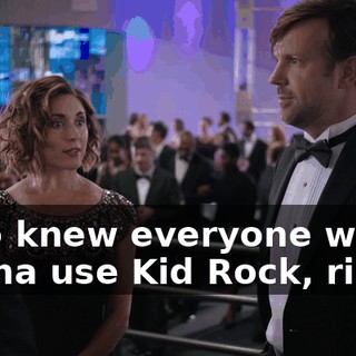 Who knew everyone was gonna use Kid Rock, right?