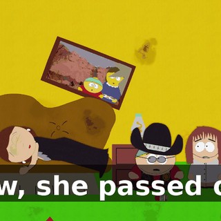 Wow, she passed out!