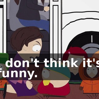 I don't think it's funny.