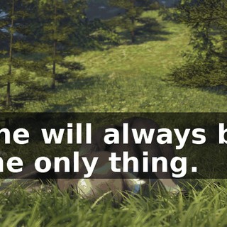 She will always be the only thing.