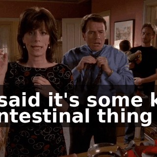He said it's some kind of intestinal thing