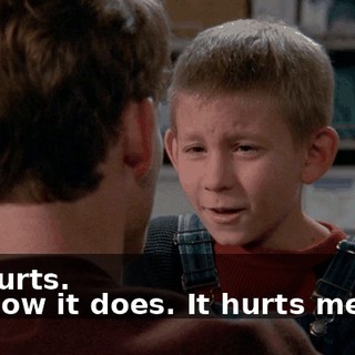 - It hurts. - I know it does. It hurts me too.