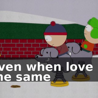 ♪ Even when love is the same ♪