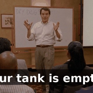your tank is empty?
