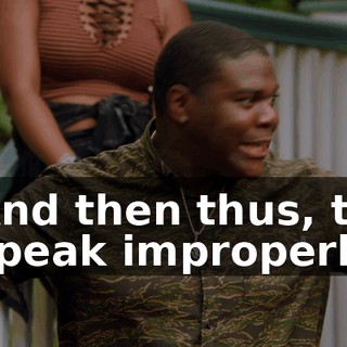 And then thus, to speak improperly