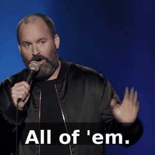 All of 'em.