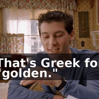 That's Greek for "golden."