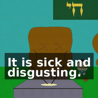It is sick and disgusting.