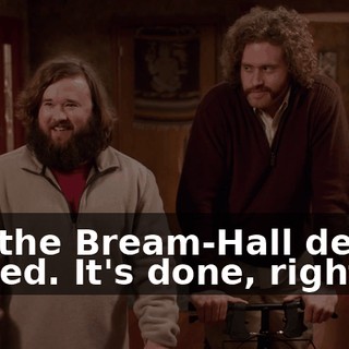 But the Bream-Hall deal is signed. It's done, right?
