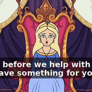 Well, before we help with that, we have something for you.